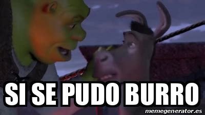 Meme Personalizado Si Se Pudo Burro