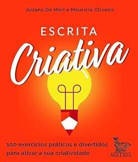 MATRIX Escrita Criativa 100 Exercícios Práticos E Divertidos Para