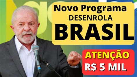 Desenrola Brasil Novo Programa Do Governo Federal Como Vai Funciona