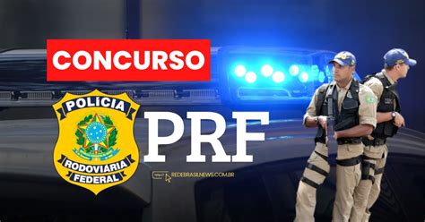 Prepare Se Para O Concurso Prf 2024 Mais De 5 Mil Vagas E Salários