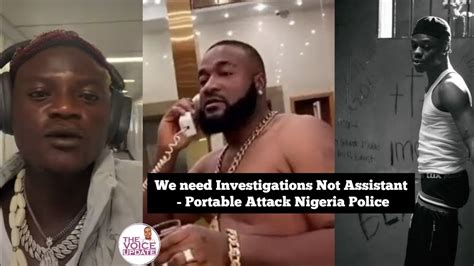 Portable Reacts To Sam Larry Arrest As He Attak Nigeria Police And