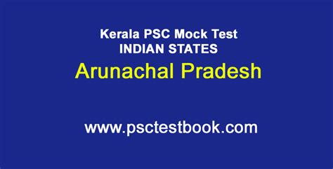 Kerala PSC Mock Test Indian States Arunachal Pradesh Psctestbook