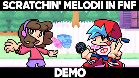 Scratchin Melodii In Fnf Showcase Mod Demo Youtube