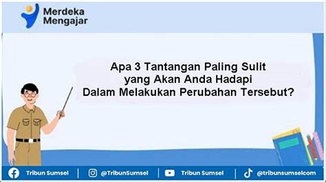 Apa 3 Tantangan Paling Sulit Yang Akan Anda Hadapi Dalam Melakukan