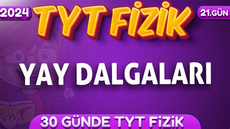 10 Sınıf Fizik Yay Dalgaları Konu Anlatımı 30 Günde TYT Fizik Kampı