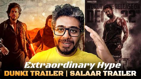 Dunki Trailer Length Dunki Trailer Release Date Reaction Salaar