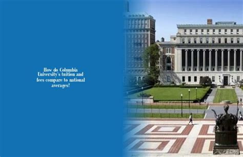 How do Columbia University's tuition and fees compare to national ...