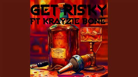 Get Risky Feat Krayzie Bone Youtube