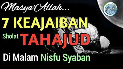 Masya Allah Keajaiban Sholat Tahajud Di Bulan Syaban Atapun Di Malam