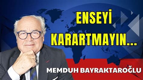 ENSEYİ KARARTMAYIN MEMDUH BAYRAKTAROĞLU SESLİ KÖŞE YAZISI SESLİ