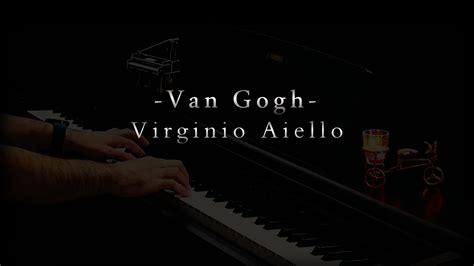 Van Gogh Virginio Aiello موسيقى فان غوخ YouTube