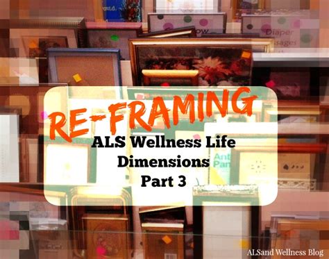 Als And Wellness Blog Re Framing How To Live A Balanced Life While Living With Als Part 3