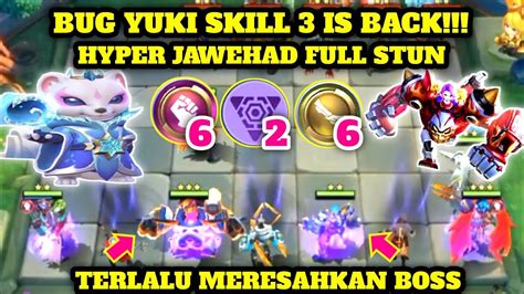 BUG YUKI SKILL 3 IS BACK HYPER JAWEHAD B3 FULL STUN TERLALU PARAH