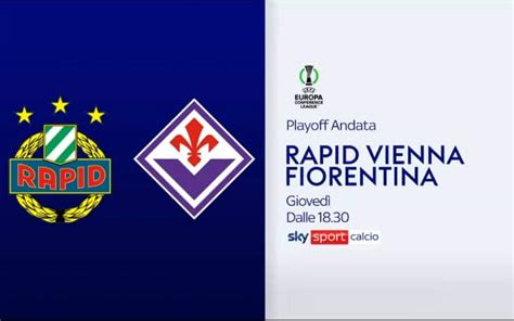 Rapid Vienna Fiorentina In Tv E Streaming Dove Vedere La Partita