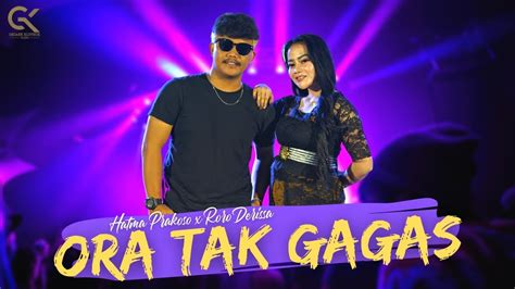 Roro Derissa Ft Hatma Prakoso Ora Tak Gagas Official Gk Musik