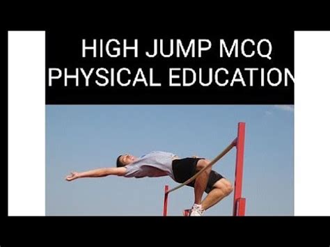 HIGH JUMP MCQ ACCORDING WORLD ATHLETICS High Jump PHYSICAL EDUCATION