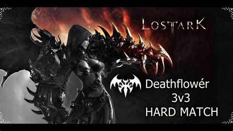 Lost ark Demonic Deathflowér 3v3 PvP FULL GAME Hard Match EU YouTube