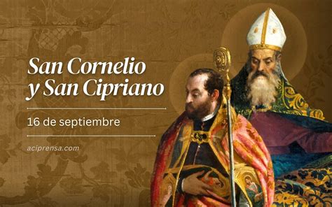 Hoy La Iglesia Celebra A San Cornelio Papa Y A Cipriano Obispo