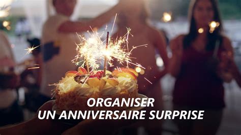 Comment Organiser Un Anniversaire Surprise