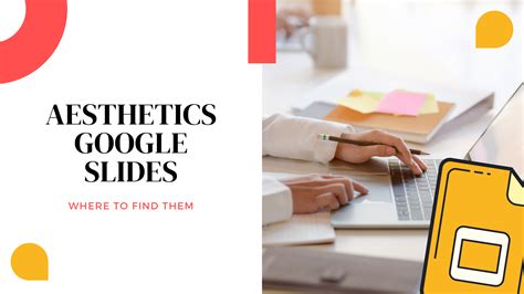 Aesthetic Google Slides: Where to Find Them