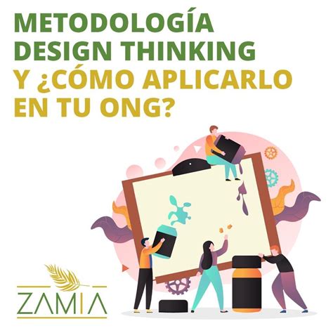 Metodolog A Design Thinking C Mo Aplicarlo En Tu Ong