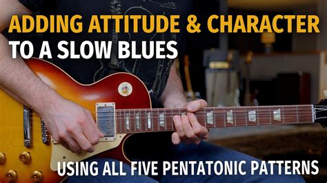 Rockin Slow Blues Using All Pentatonic Patterns Youtube