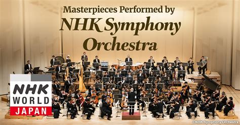 Masterpieces Performed by NHK Symphony Orchestra | NHK WORLD-JAPAN