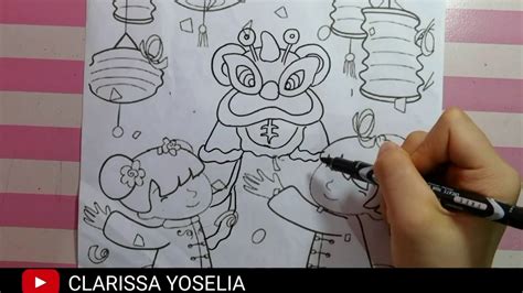 Part1 Menggambar Dan Mewarnai Tema Imlek Barongsai Drawing Coloring Lion Dance By Clarissa