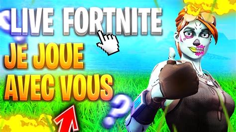 Live Fortnite Je Joue Avec Vous Youtube