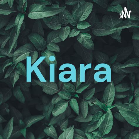 Kiara Podcast On Spotify