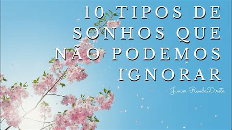 Sonhos Sobre Os 10 Tipos De Sonhos Que Não Podemos Ignorar Youtube