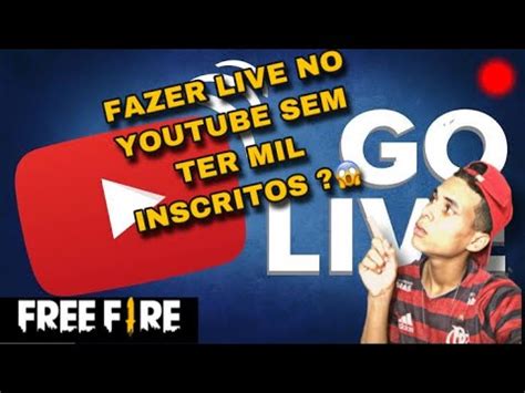 COMO FAZER LIVE NO YOUTUBE SEM TER MIL INSCRITOS Fazer Live No YouTube