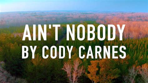 Ain T Nobody Live By Cody Carnes Lyric Video Youtube