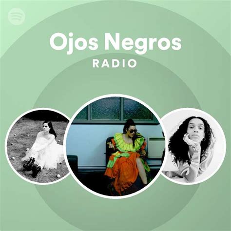 Ojos Negros Radio Playlist By Spotify Spotify