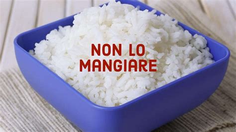 Riso cotto avanzato come mai non si dovrebbe mangiare il motivo è questo