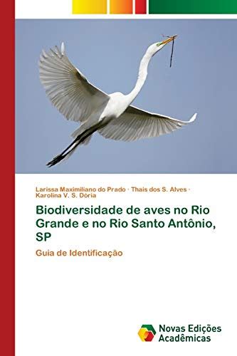 Biodiversidade de aves no Rio Grande e no Rio Santo Antônio SP by