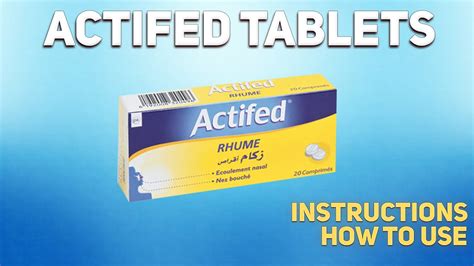 Actifed Tablets How To Use Uses Dosage Side Effects