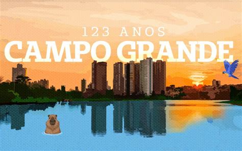 Anos De Hist Ria Por Que Bom Morar Em Campo Grande