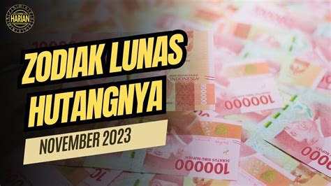 Lunas Hutangmu Zodiak Ada Rezeki Bayar Hutang November Youtube