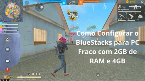 COMO CONFIGURAR O BLUESTACKS PARA PC FRACO 2GB DE RAM E 4GB YouTube