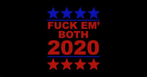 Fuck Em Both USA Presidential Race Humor Sarcasm Political Magnet TeePublic
