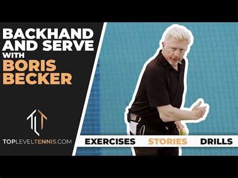 BACKHAND And SERVE Tips From Boris Becker Tennis Drills Top Level Tennis