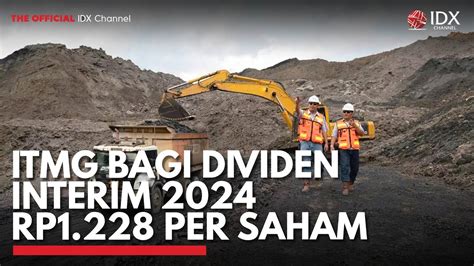 Itmg Bagi Dividen Interim Rp Per Saham Idx Channel Youtube