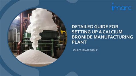 Calcium Bromide Manufacturing Unit Project Report 2024 Ppt