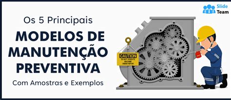 Os 5 principais modelos de manutenção preventiva amostras e exemplos