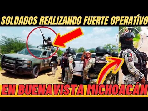 Soldados Realizando Fuerte Operat Vo En Buenavista Michoac N Youtube