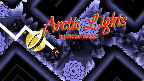 Arctic Lights By Metalface Extreme Demon Geometry Dash