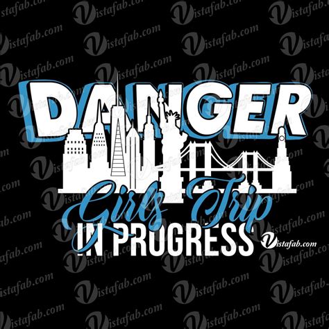 Girls Trip Svg Instant Download Svg Danger Svg New York Svg Party