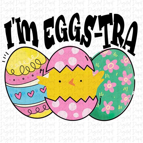 Im Eggstra Easter Png Sublimation Design Easter Eggs Digital