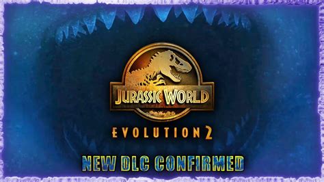 New Dlc Confirmed Megalodon 3 More New Species Coming To Jurassic World Evolution 2 Soon